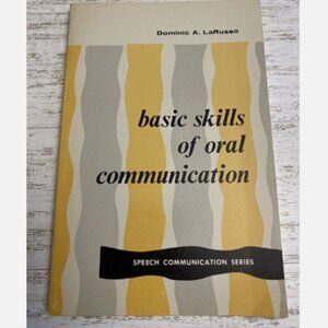 Basic Skills Of Oral Communication Speech Communication Series 1967 LaRusso